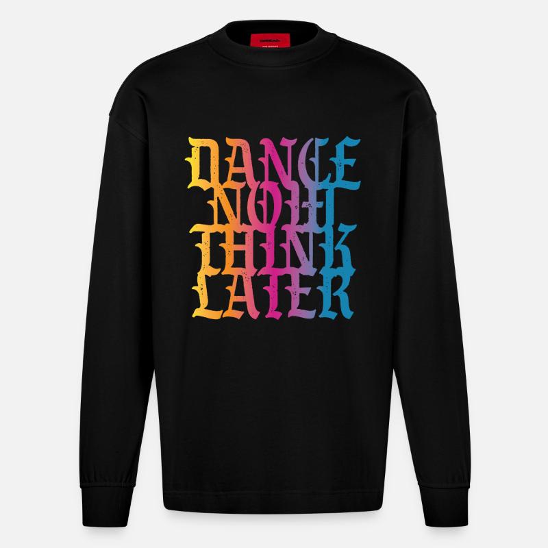 Danse maintenant, réfléchis plus tard - Manches longues bio épais oversize fabriqué en UE - SOLID BLACK