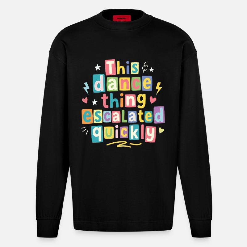 Cette danse a rapidement dégénéré - Manches longues bio épais oversize fabriqué en UE - SOLID BLACK