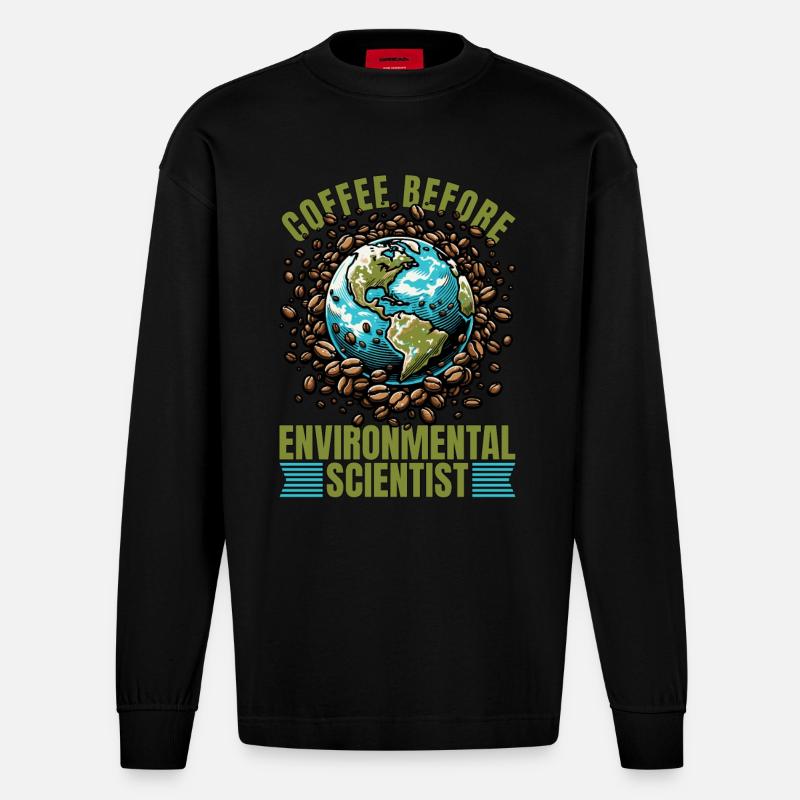 Environmental Scientist Coffee Biologist Coffee - Heavyweight Oversized Organic Langarmshirt Made in EU - SOLID BLACK
