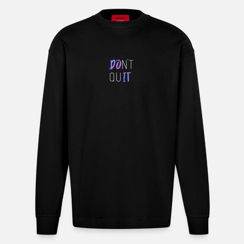 Don't Quit - Heavyweight Oversized Organic Langarmshirt Made in EU - SOLID BLACK
