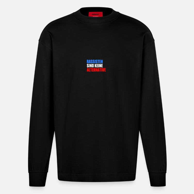 rassisten sind keine alternative - Heavyweight Oversized Organic Langarmshirt Made in EU - SOLID BLACK