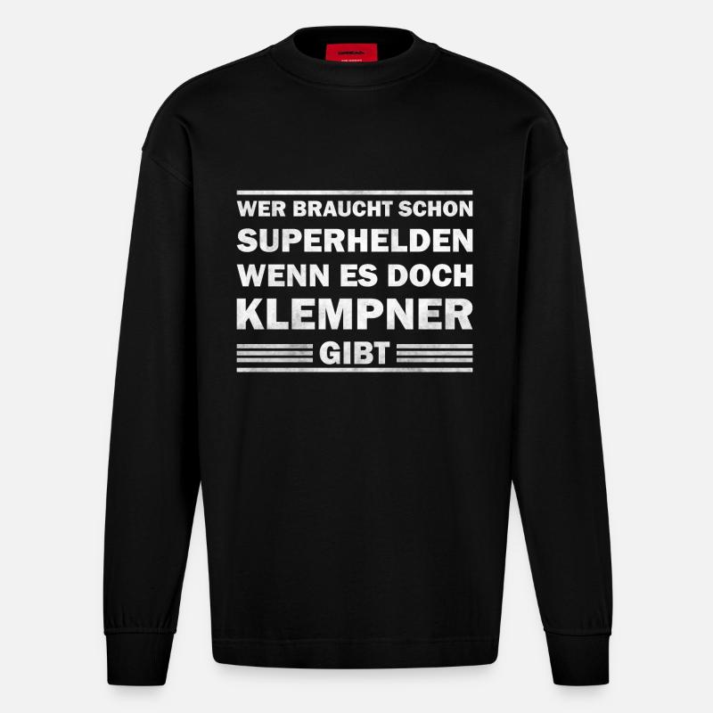Klempner - Wer braucht schon Superhelden - Heavyweight Oversized Organic Langarmshirt Made in EU - SOLID BLACK