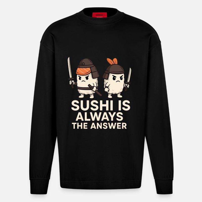 Sushi Is Always The Answer - Heavyweight Oversized Organic Langarmshirt Made in EU - SOLID BLACK