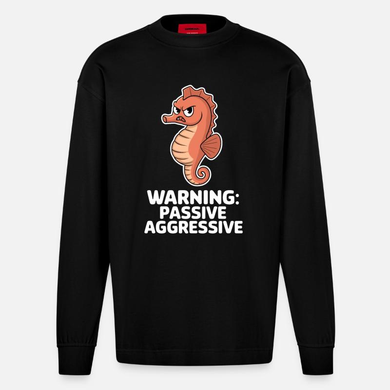 Warnung: Passiv Aggressiv Seepferdchen - Heavyweight Oversized Organic Langarmshirt Made in EU - SOLID BLACK