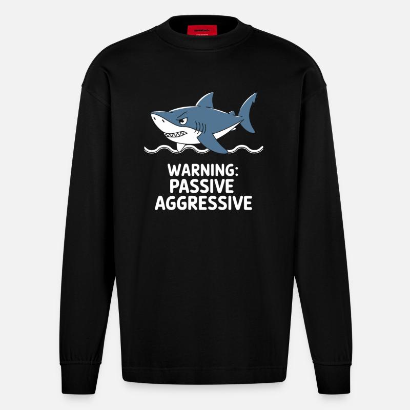 Caution: Passive Aggressive Shark - Heavyweight Oversized Organic Longsleeve Shirt Made in EU - SOLID BLACK
