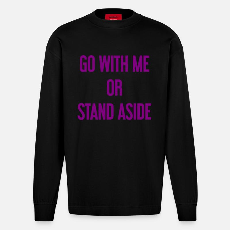 Geh mit oder beiseite - Heavyweight Oversized Organic Langarmshirt Made in EU - SOLID BLACK