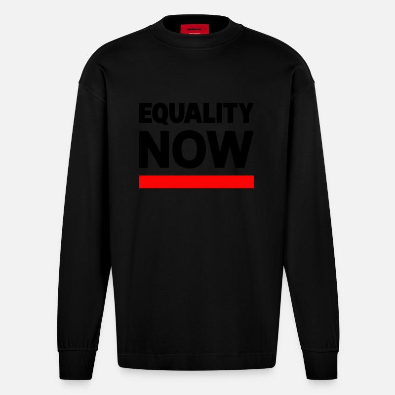 EQUALITY NOW Statement Spruch - Heavyweight Oversized Organic Langarmshirt Made in EU - SOLID BLACK