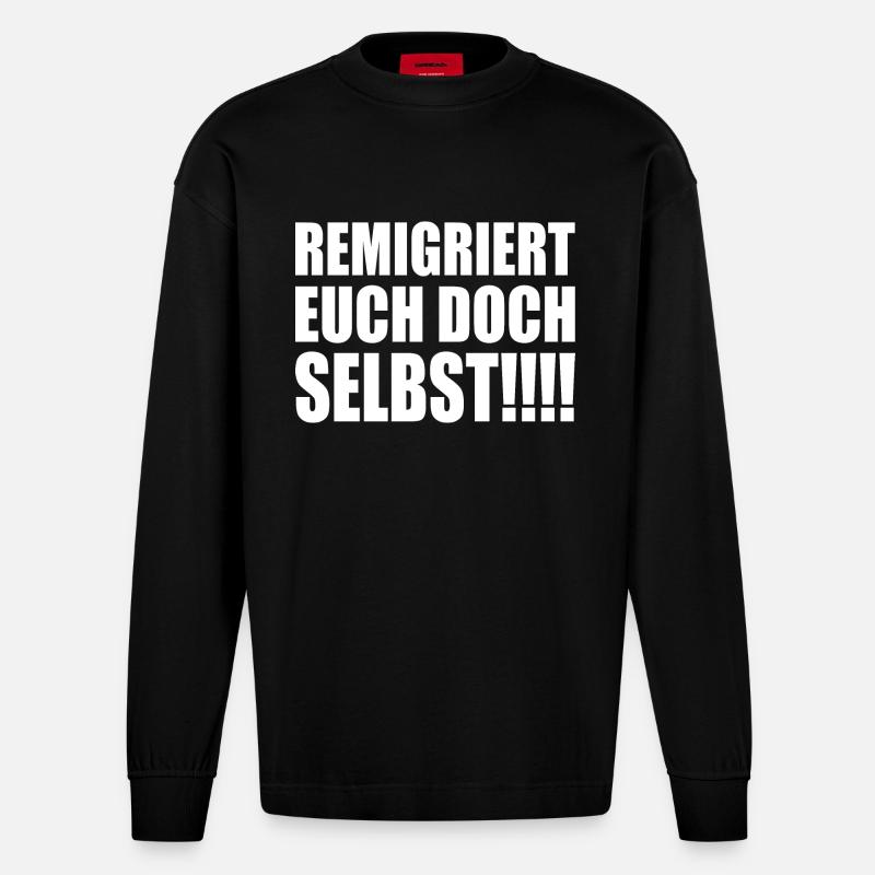 remigriert euch doch selbst - Heavyweight Oversized Organic Langarmshirt Made in EU - SOLID BLACK