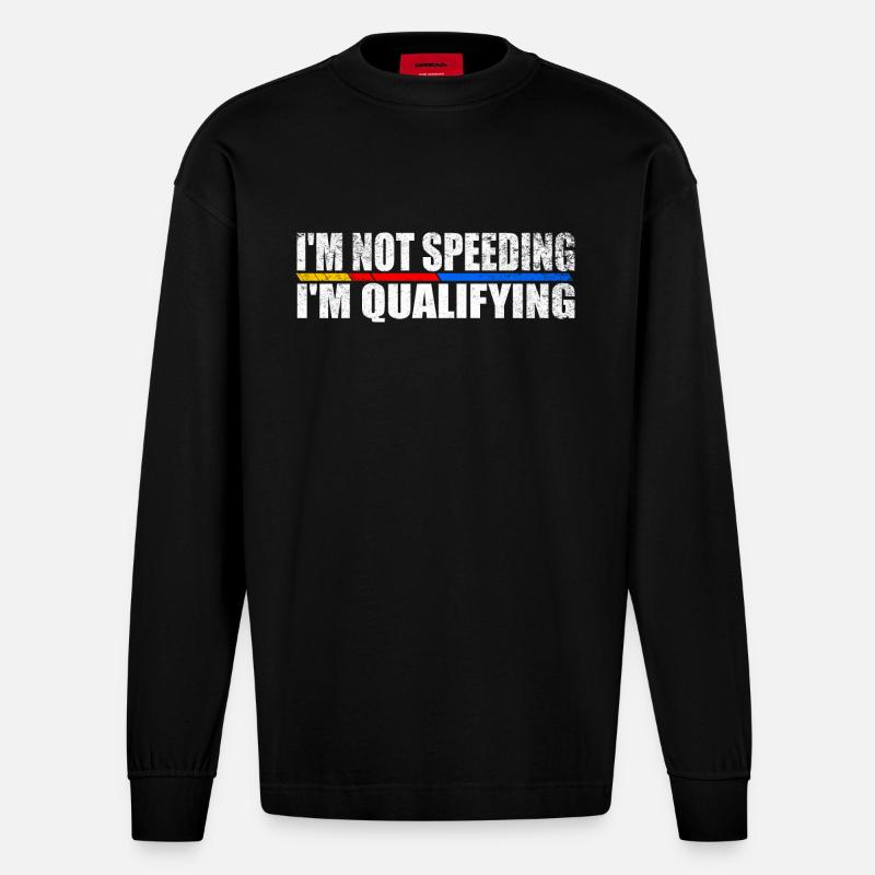 I'm not speeding I'm qualifying - Heavyweight Oversized Organic Langarmshirt Made in EU - SOLID BLACK
