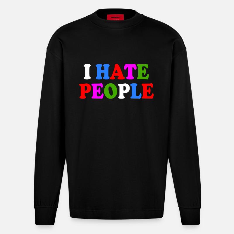 I hate people - Heavyweight Oversized Organic Langarmshirt Made in EU - SOLID BLACK