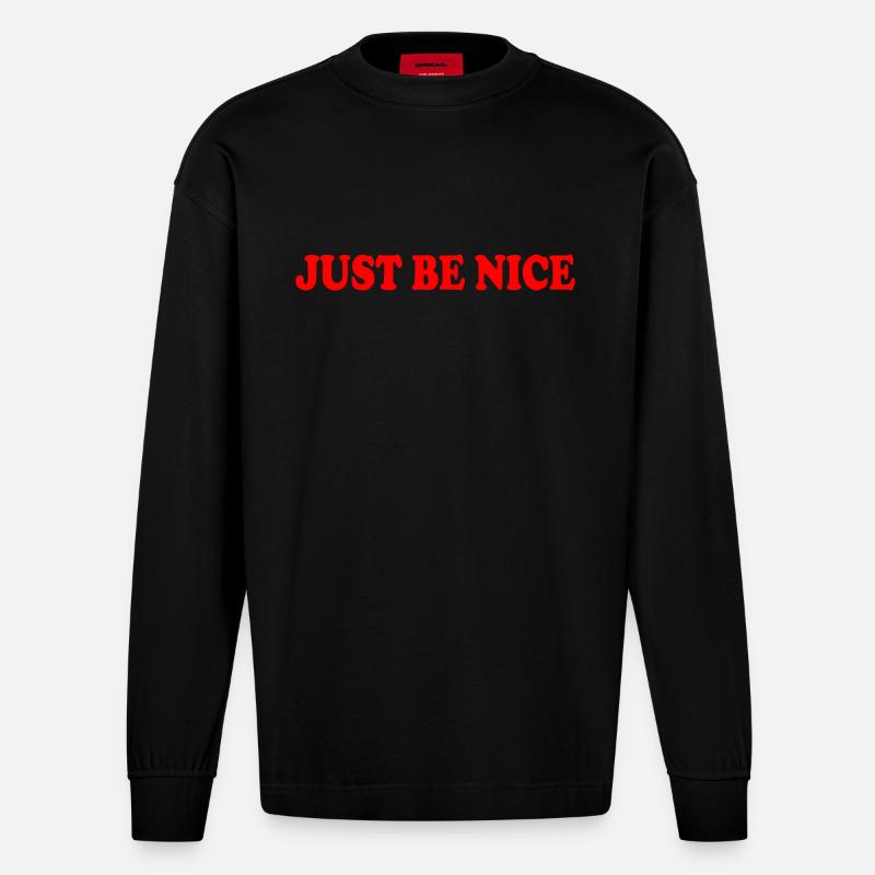 Just be nice - Heavyweight Oversized Organic Langarmshirt Made in EU - SOLID BLACK