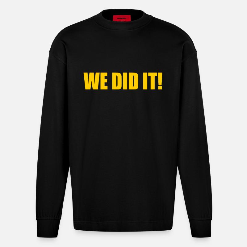 We did it - Heavyweight Oversized Organic Langarmshirt Made in EU - SOLID BLACK