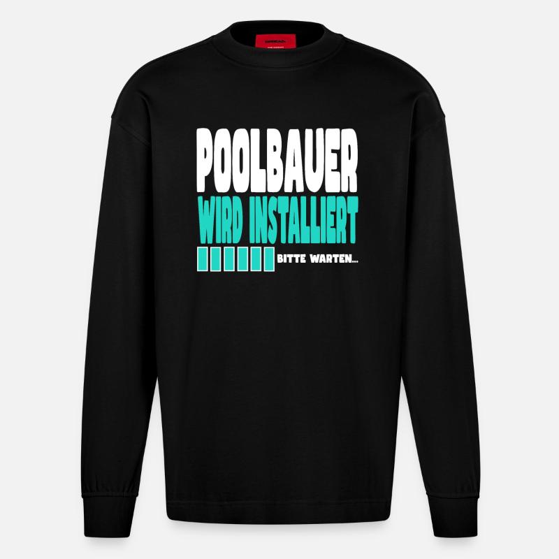 Poolbauer wird installiert - Heavyweight Oversized Organic Langarmshirt Made in EU - SOLID BLACK