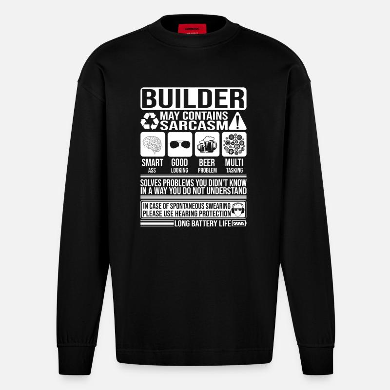 Builder Sarcasm funny Gift Builder - Heavyweight Oversized Organic Longsleeve Shirt Made in EU - SOLID BLACK