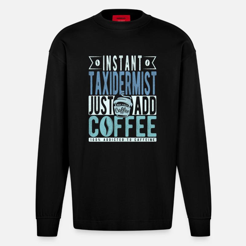 Dicton de café taxidermiste - Manches longues bio épais oversize fabriqué en UE - SOLID BLACK