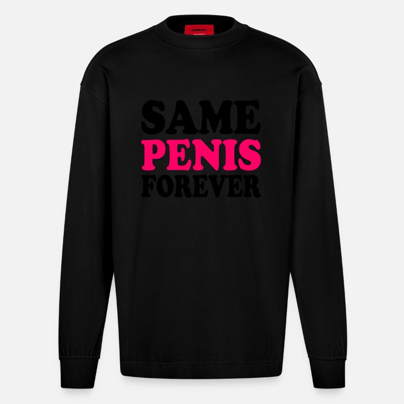 Same penis forever - Heavyweight Oversized Organic Langarmshirt Made in EU - SOLID BLACK