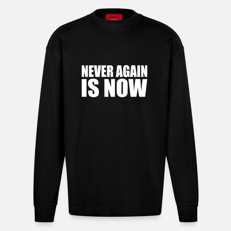 Never again is now - Heavyweight Oversized Organic Langarmshirt Made in EU - SOLID BLACK