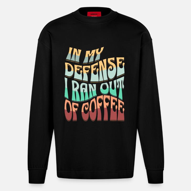 Kaffee Ausrede Spruchdesign - Heavyweight Oversized Organic Langarmshirt Made in EU - SOLID BLACK