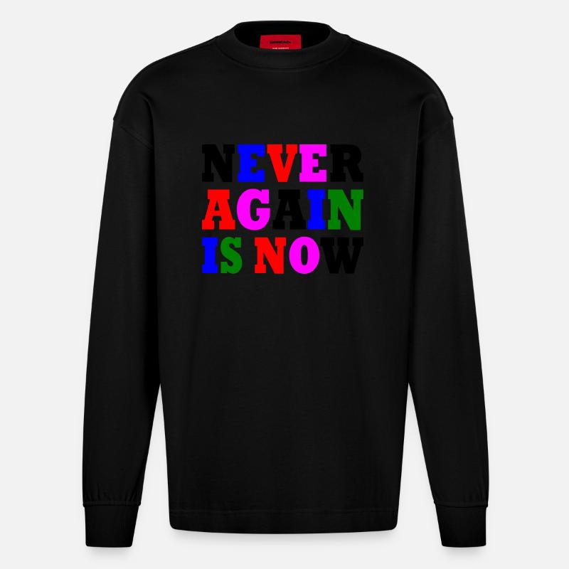 Never again is now - Heavyweight Oversized Organic Langarmshirt Made in EU - SOLID BLACK