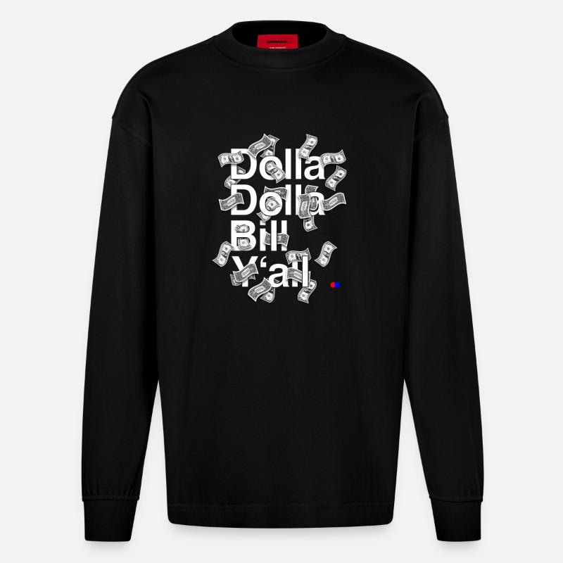 Dolla dolla bill y’all - Heavyweight Oversized Organic Langarmshirt Made in EU - SOLID BLACK