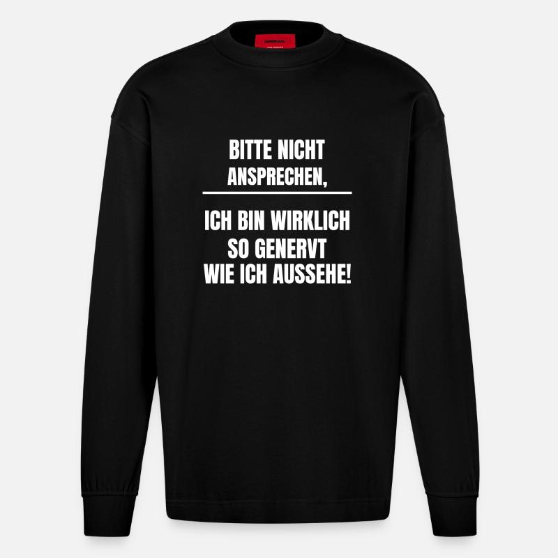 Bitte nicht ansprechen - Heavyweight Oversized Organic Langarmshirt Made in EU - SOLID BLACK