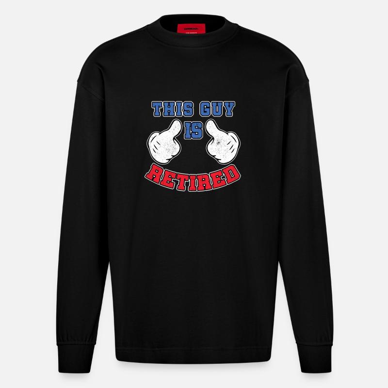 This Guy Is Retired - Heavyweight Oversized Organic Longsleeve Shirt Made in EU - SOLID BLACK