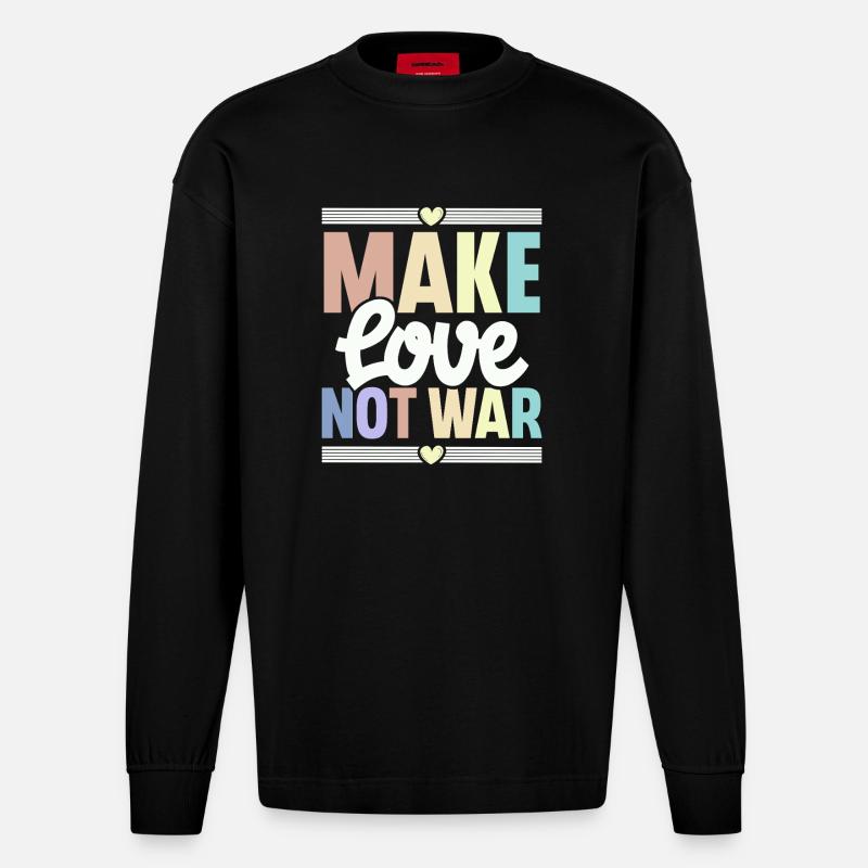Make Love Not War - Heavyweight Oversized Organic Langarmshirt Made in EU - SOLID BLACK
