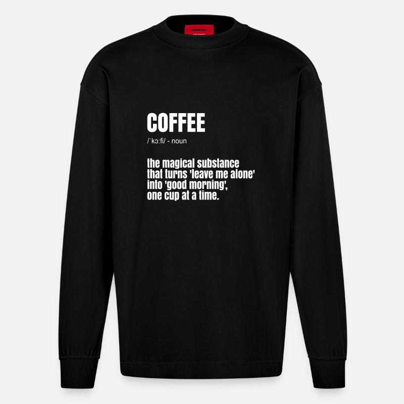 Lustiger Kaffee Spruch - Heavyweight Oversized Organic Langarmshirt Made in EU - SOLID BLACK