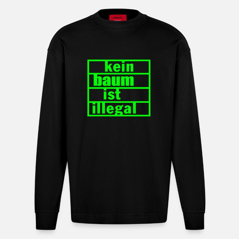 Kein baum ist illegal - Heavyweight Oversized Organic Langarmshirt Made in EU - SOLID BLACK