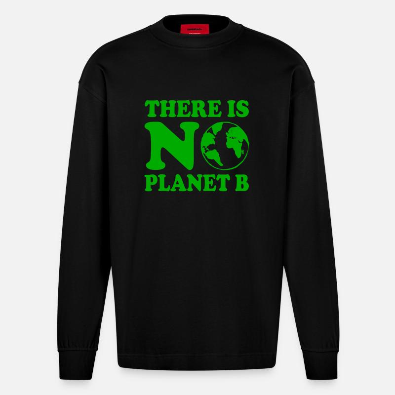 There is no planet b - Heavyweight Oversized Organic Langarmshirt Made in EU - SOLID BLACK