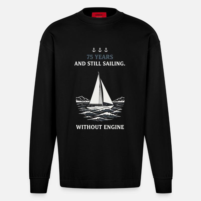75th Birthday Sailing without Engine - Heavyweight Oversized Organic Longsleeve Shirt Made in EU - SOLID BLACK