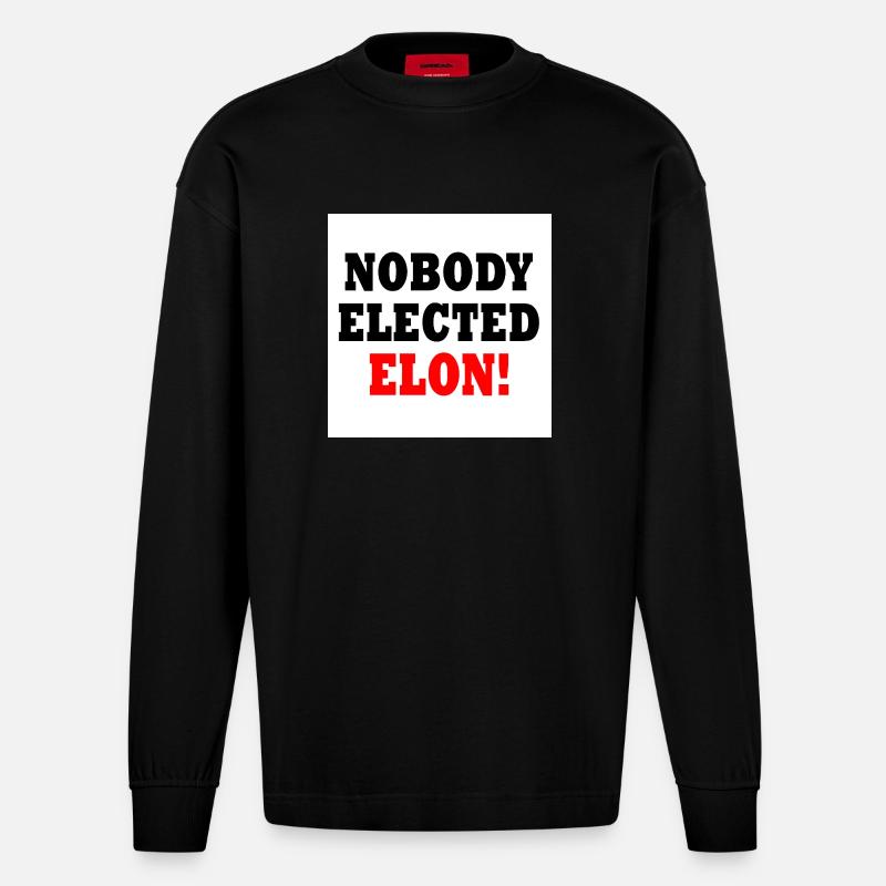 nobody elected elon - Heavyweight Oversized Organic Langarmshirt Made in EU - SOLID BLACK