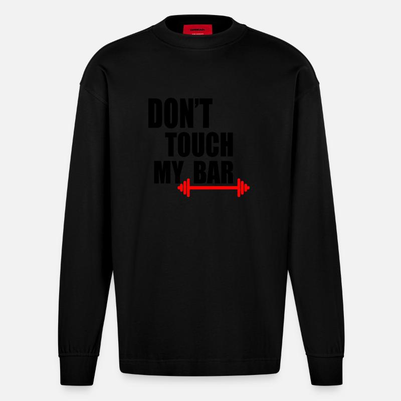 Dont touch my bar - Heavyweight Oversized Organic Langarmshirt Made in EU - SOLID BLACK