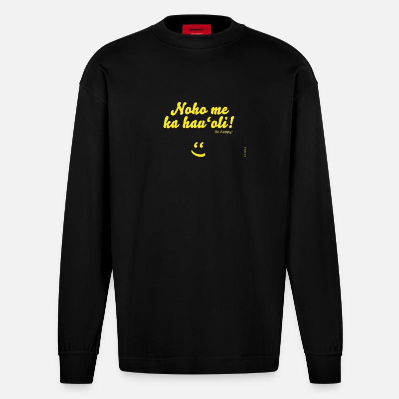 Noho me ka hau'oli! - Heavyweight Oversized Organic Langarmshirt Made in EU - SOLID BLACK