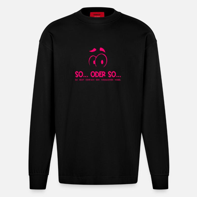 So...Oder So: Hässlicher Vogel - Neonpink - Heavyweight Oversized Organic Langarmshirt Made in EU - SOLID BLACK