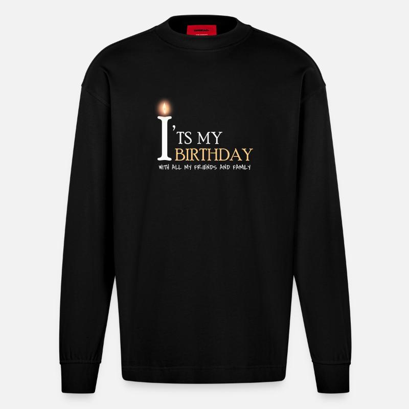 it's my birthday - Heavyweight Oversized Organic Langarmshirt Made in EU - SOLID BLACK