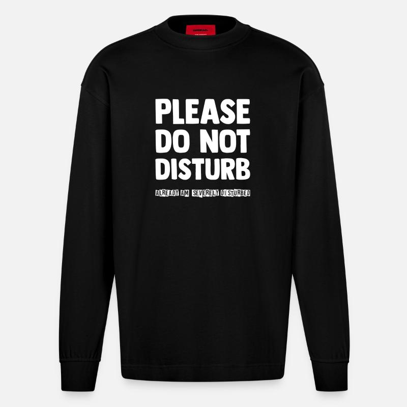 Please do not disturb - Heavyweight Oversized Organic Langarmshirt Made in EU - SOLID BLACK