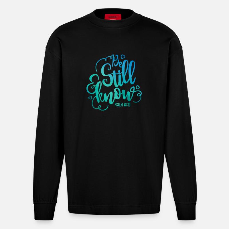 Be still and know - Heavyweight Oversized Organic Langarmshirt Made in EU - SOLID BLACK