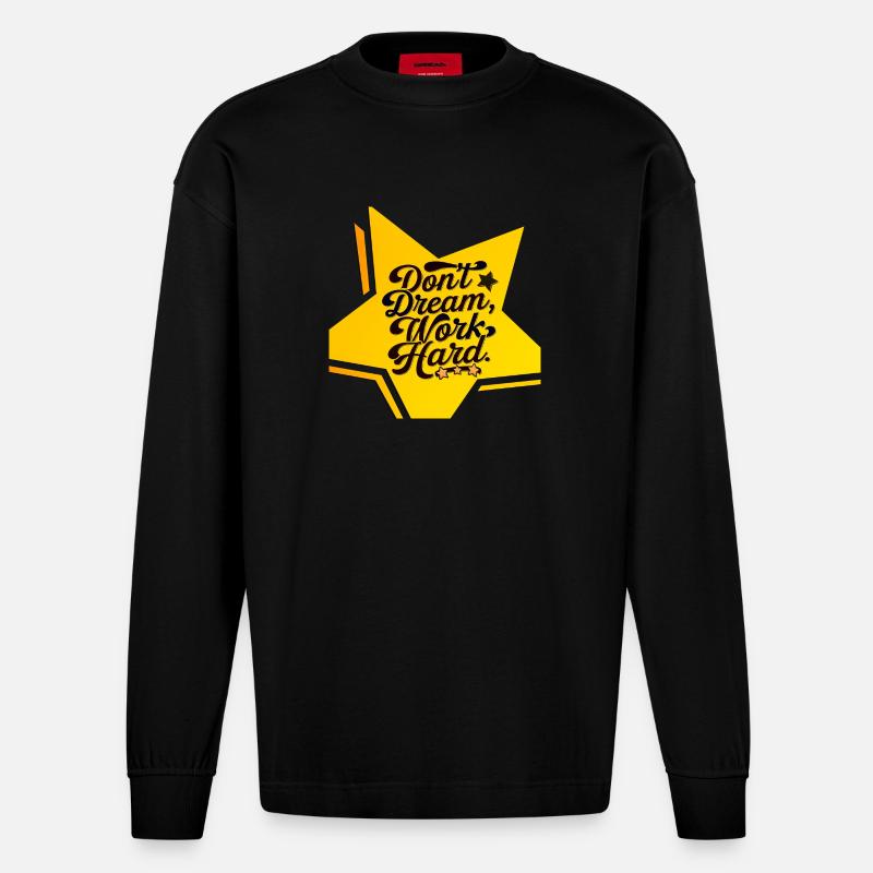 dont dream, work hard - Heavyweight Oversized Organic Langarmshirt Made in EU - SOLID BLACK