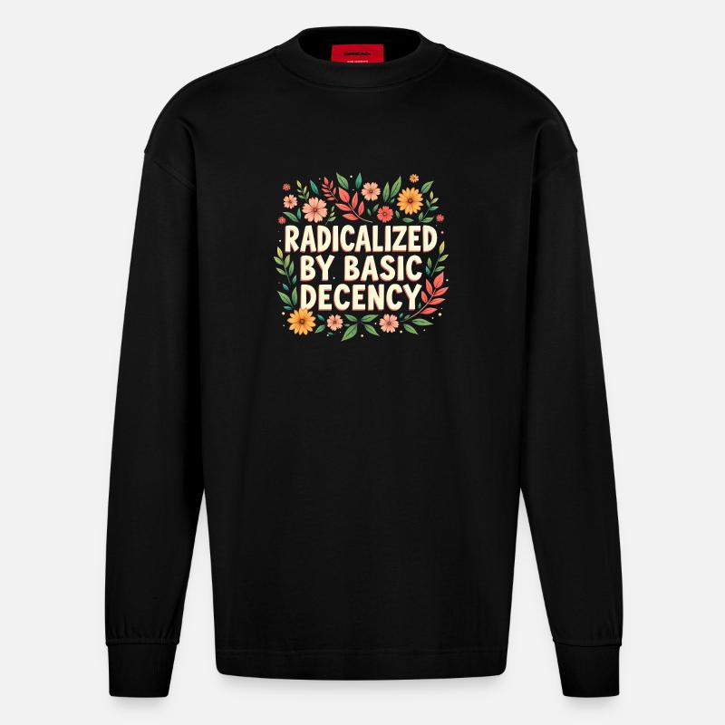 Radicalized by basic decency - Heavyweight Oversized Organic Longsleeve Shirt Made in EU - SOLID BLACK