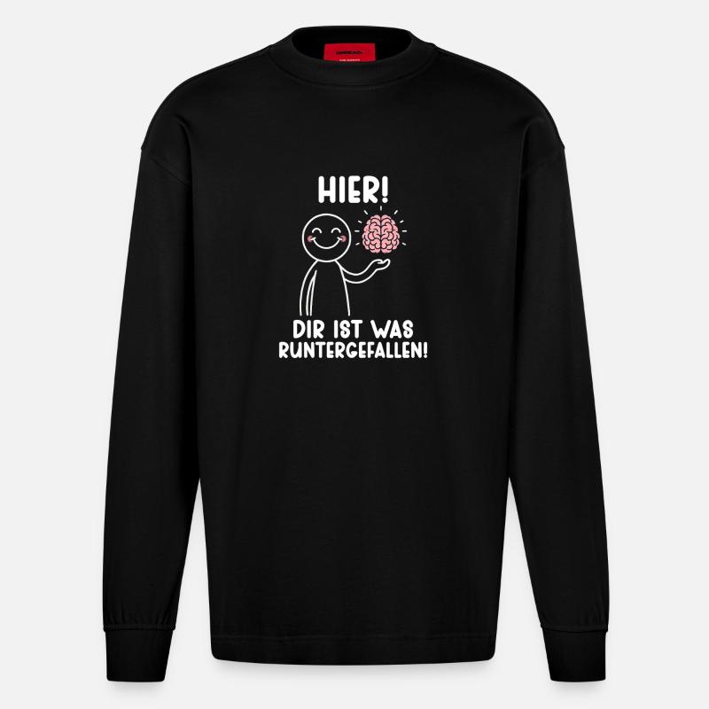 Hier Dir Ist Was Runtergefallen Sarkastischer - Heavyweight Oversized Organic Langarmshirt Made in EU - SOLID BLACK