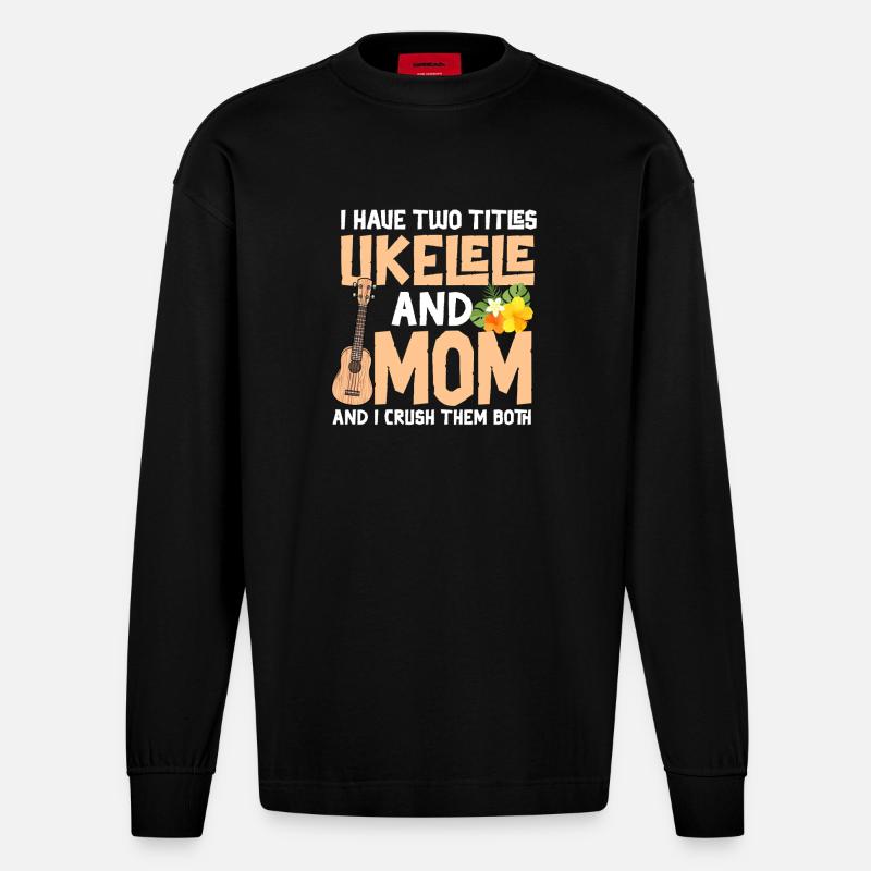 Hawaiian Ukulele Uke Mom I Have - Heavyweight Oversized Organic Langarmshirt Made in EU - SOLID BLACK