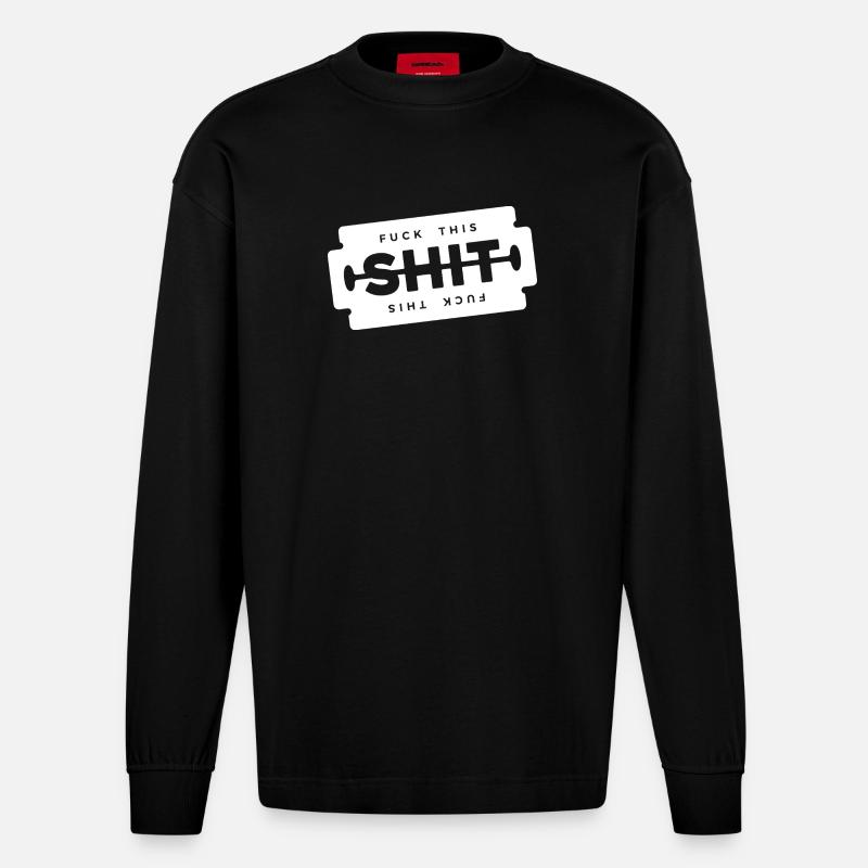 Scheiß auf diese Scheiße, Rasierklinge, - Heavyweight Oversized Organic Langarmshirt Made in EU - SOLID BLACK