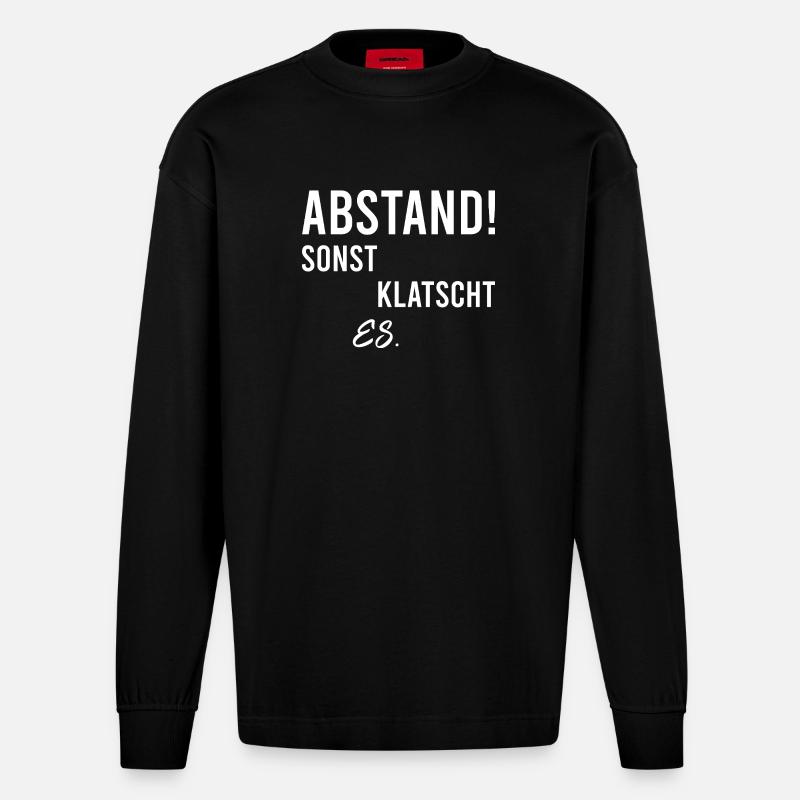 Distance otherwise it will clap - Heavyweight Oversized Organic Longsleeve Shirt Made in EU - SOLID BLACK