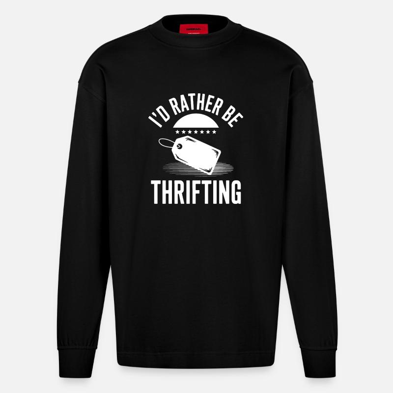 I'd Rather Be Thrifting - Heavyweight Oversized Organic Longsleeve Shirt Made in EU - SOLID BLACK