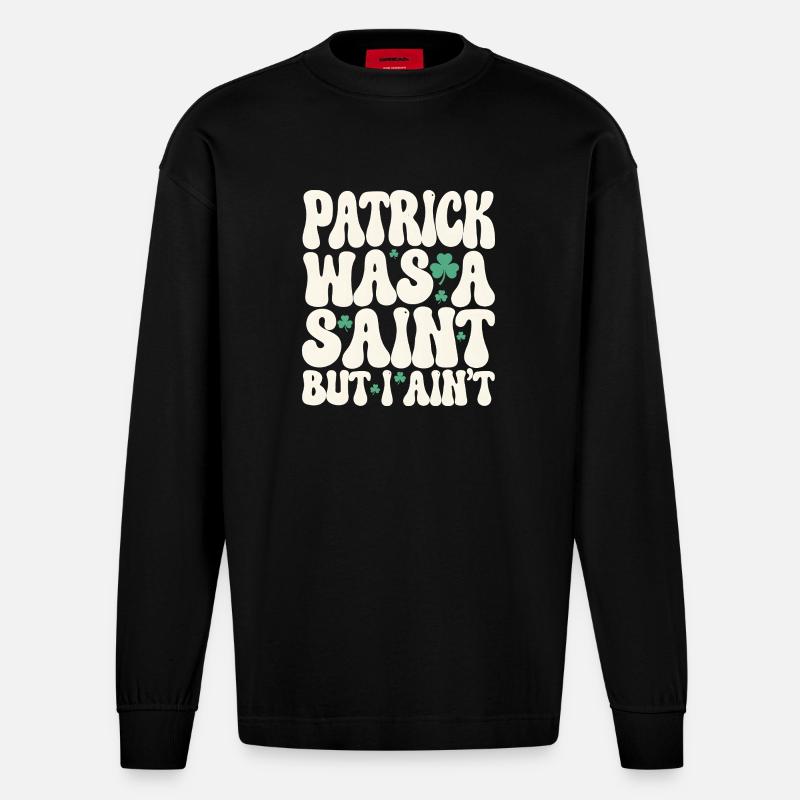 Patrick var en helgen, men jeg er ikke St. Patricks dag - Heavyweight Oversized Organic langermet T-skjorte produsert i EU - SOLID BLACK