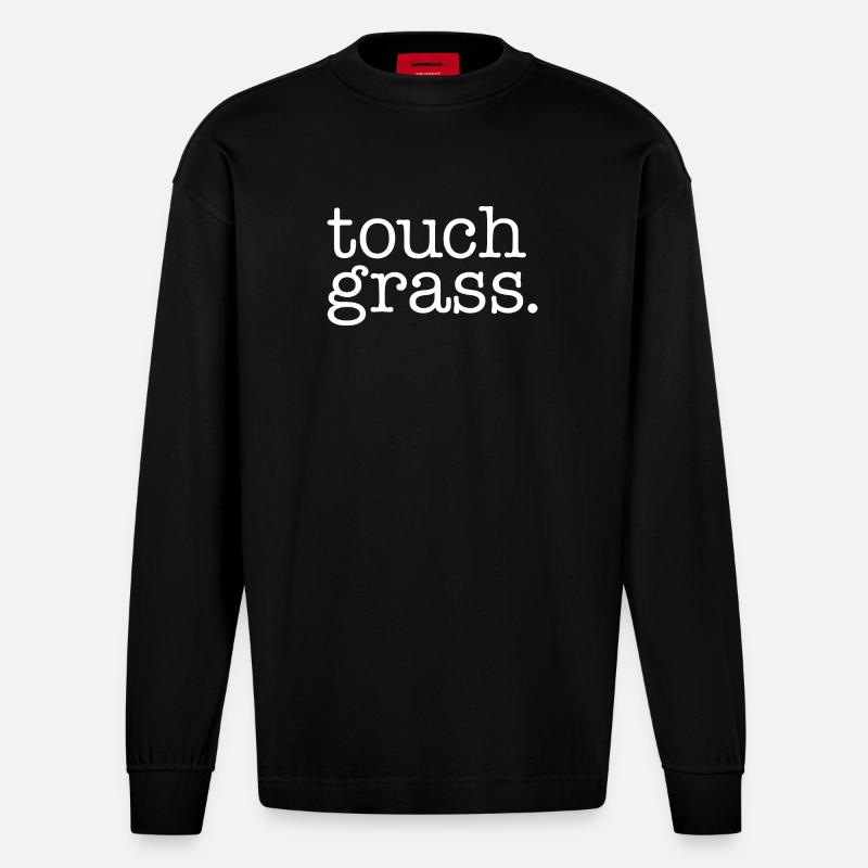 Touch grass weiß - Heavyweight Oversized Organic Langarmshirt Made in EU - SOLID BLACK