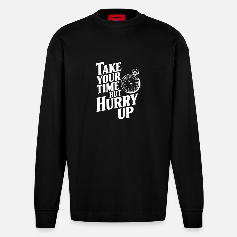 Prends ton temps mais dépêche-toi - Manches longues bio épais oversize fabriqué en UE - SOLID BLACK