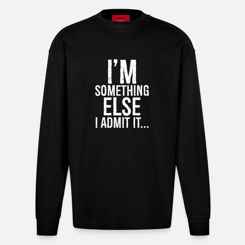 I'm something else I admit it - Heavyweight Oversized Organic Langarmshirt Made in EU - SOLID BLACK