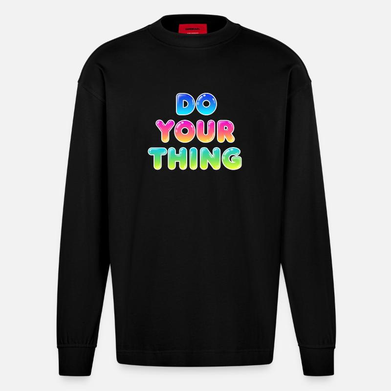 Do Your Thing Motivations Statement Style - Heavyweight Oversized Organic Langarmshirt Made in EU - SOLID BLACK